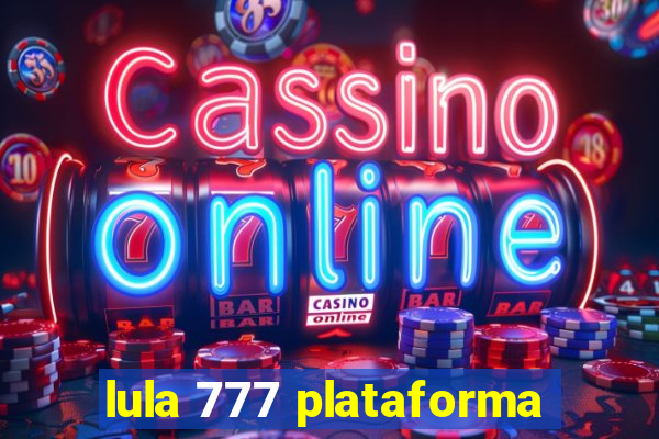 lula 777 plataforma